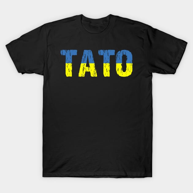 Tato Dad Distressed Ukrainian Flag T-Shirt by Nirvanibex